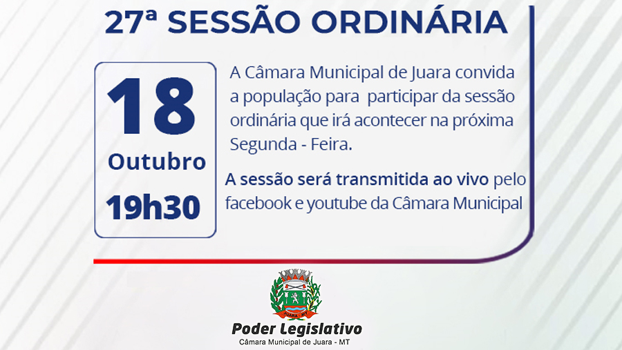 Acontecerá nesta segunda-feira 18 de outubro às 19h30 a 27ª Sessão Ordinária do Poder Legislativo