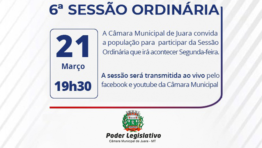 Acontecerá nesta segunda-feira, 21 de março às 19h30 a 6ª Sessão Ordinária do Poder Legislativo em 2022