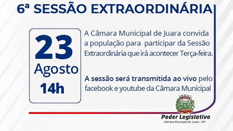 Acontecerá nesta terça-feira, 23 de agosto às 14h a 6ª Sessão Extraordinária do Poder Legislativo em 2022