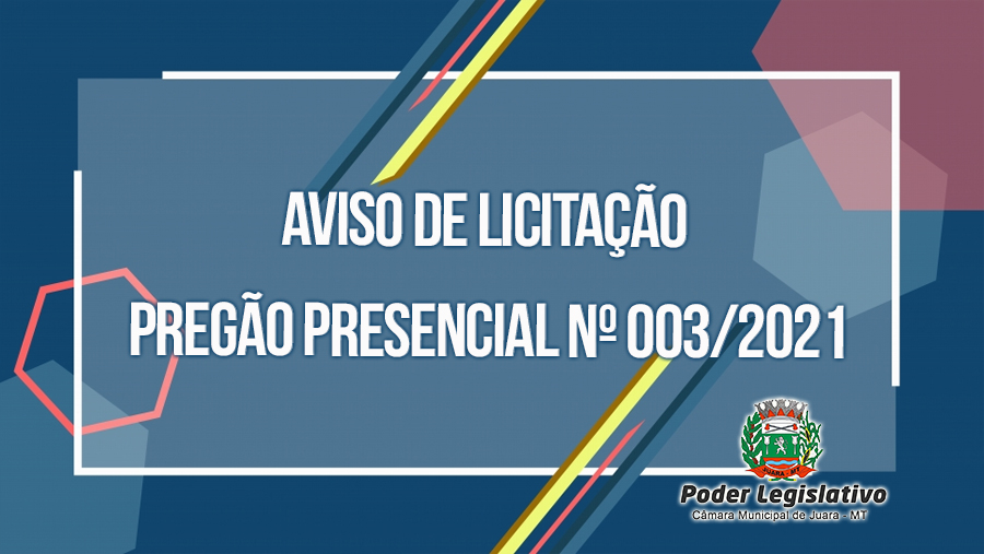 Aviso de Licitação Pregão Presencial nº 003/2021.