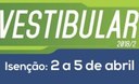 Candidatos podem solicitar isenção da taxa do vestibular até quinta-feira, dia 05.