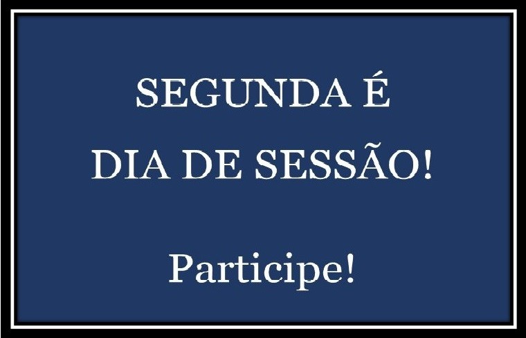 Confira a pauta da Sessão Ordinária de segunda-feira, 18 de fevereiro de 2019.