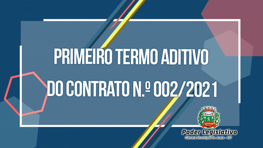 Confira aqui o Resumo do Primeiro Termo Aditivo do Contrato N.º 002/2021