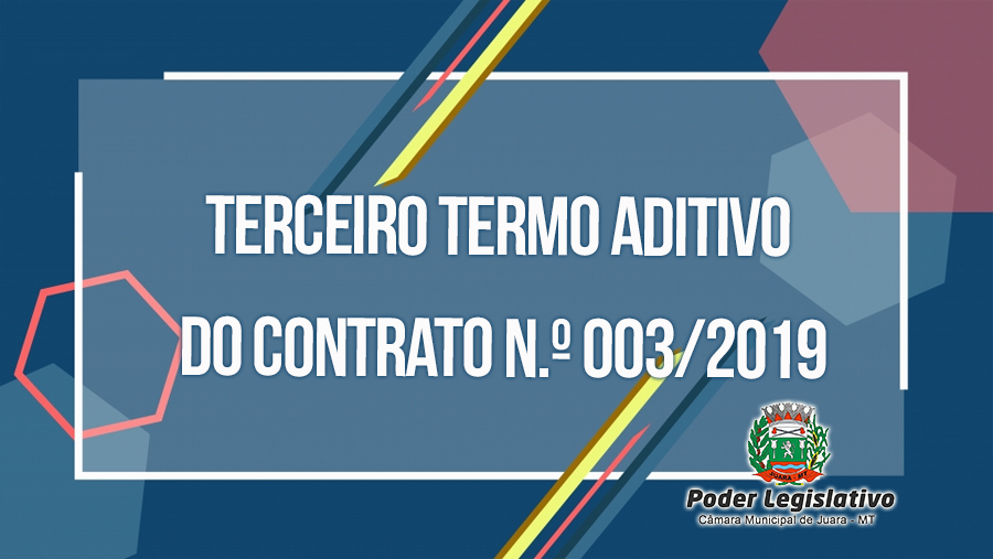 Confira aqui o Resumo do Terceiro Termo Aditivo do Contrato N.º 003/2019