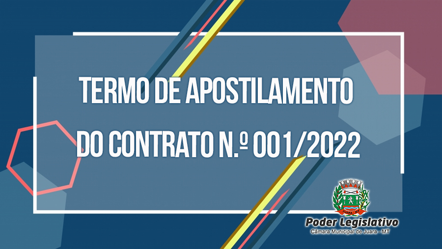 Confira o Resumo do Primeiro Termo de Apostilamento do Contrato N.º 001/2022