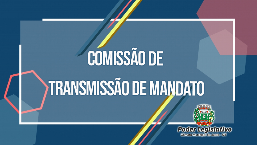 Criada Comissão de Transmissão de Mandato da Câmara Municipal de Juara.