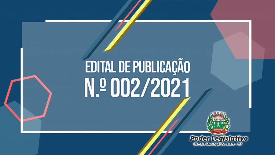 Edital de Publicação nº 002/2021.