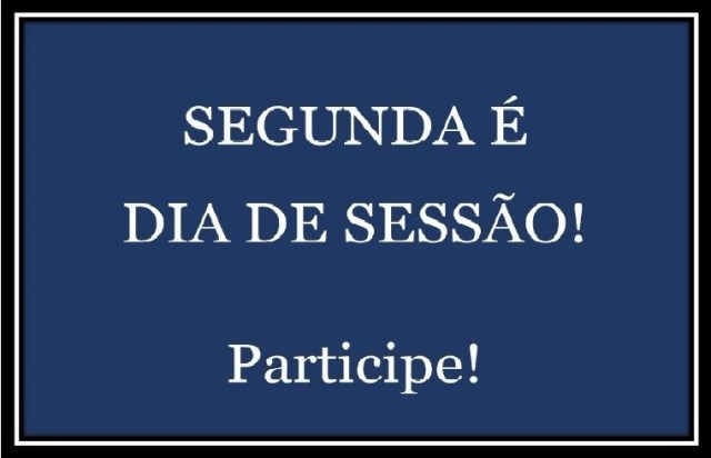 Hoje, 01 de outubro têm Sessão Ordinária na Câmara de Vereadores.