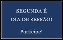 Hoje, segunda-feira, dia 13 de agosto têm Sessão Ordinária na Câmara Municipal.