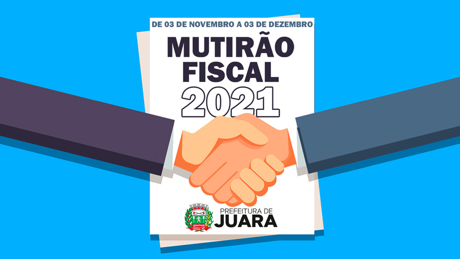 Prefeitura de Juara lança o MUTIRÃO FISCAL 2021 para negociação de dívidas de contribuintes