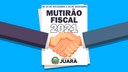 Prefeitura de Juara lança o MUTIRÃO FISCAL 2021 para negociação de dívidas de contribuintes