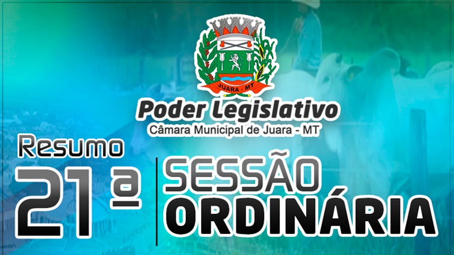 Resumo da 21ª Sessão Ordinária do Poder Legislativo Juarense em 2020.