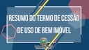 Termo de Cessão de Uso de Bem Imóvel que entre a Câmara Municipal de Juara e a Prefeitura Municipal de Juara-MT