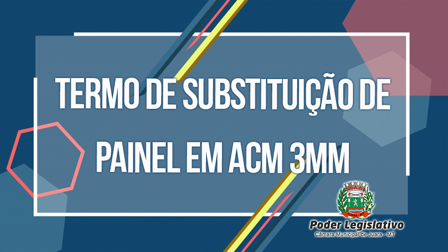 Resumo do Termo de Substituição de Produto Referente ao Contrato de Nº 011/2019 da Câmara Municipal de Juara